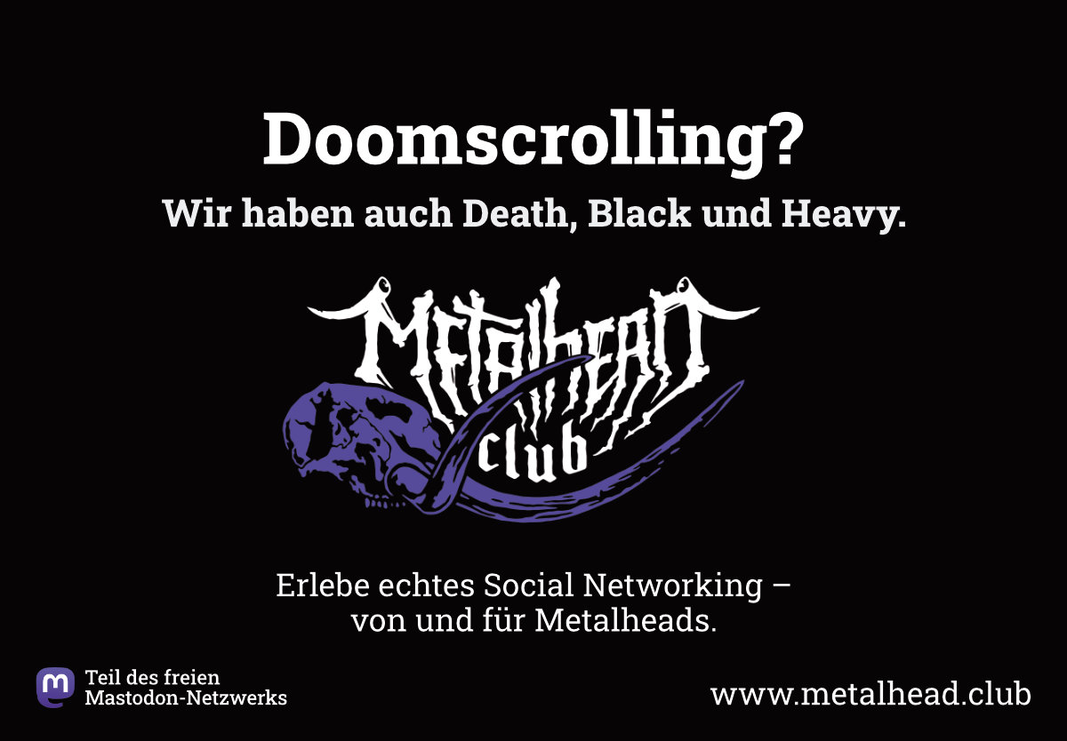 Final version of our poster in German: &ldquo;Doomscrolling? Wir haben auch Death, Black und Heavy. Erlebe echtes Social Networking - von uns für Metalheads.&rdquo;. English translation: &ldquo;Doomscrolling? We also have Death, Black and Heavy. Experience real social networking - from any for metalheads.&rdquo;